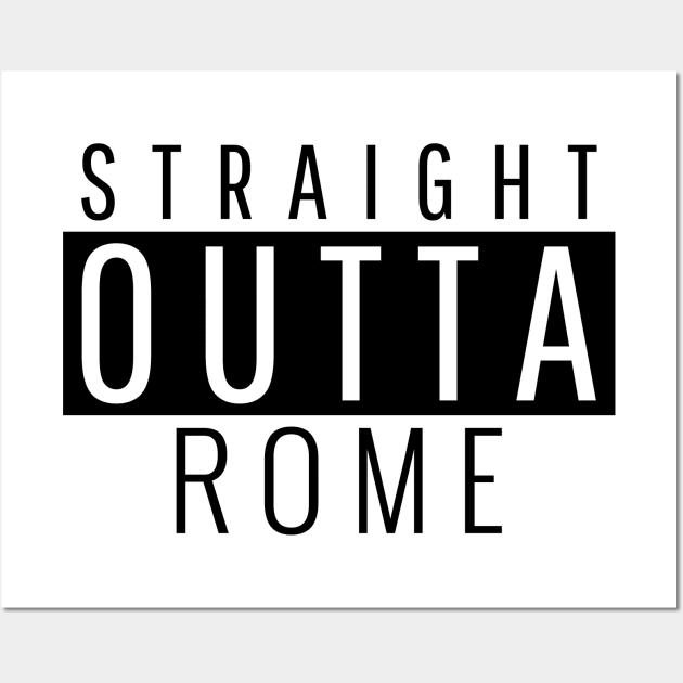 Straight Outta Rome Wall Art by ForEngineer